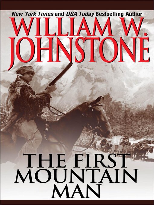 Title details for The First Mountain Man by William W. Johnstone - Wait list